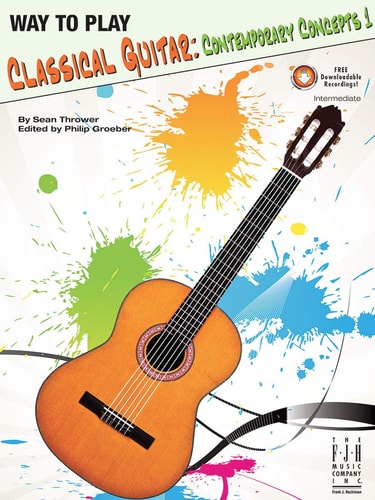 Way to Play Classical Guitar -- Contemporary Concepts Book 1
