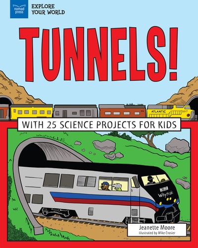 Tunnels! With 25 Science Projects for Kids