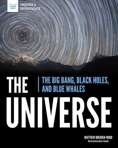 The Universe The Big Bang, Black Holes, and Blue Whales