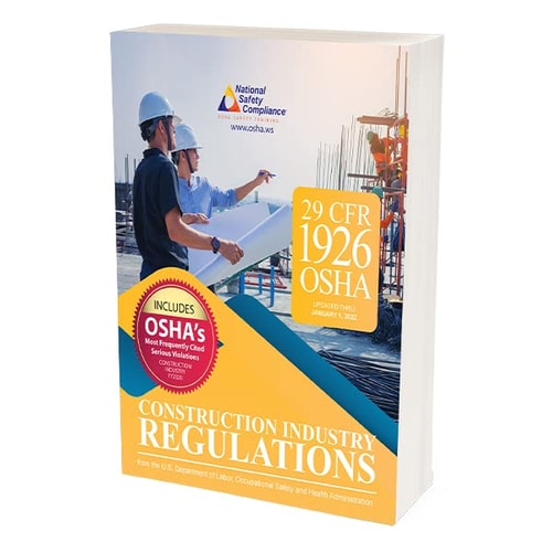 Construction Industry Regulations 29 CFR Part 1926 (2022 Edition)