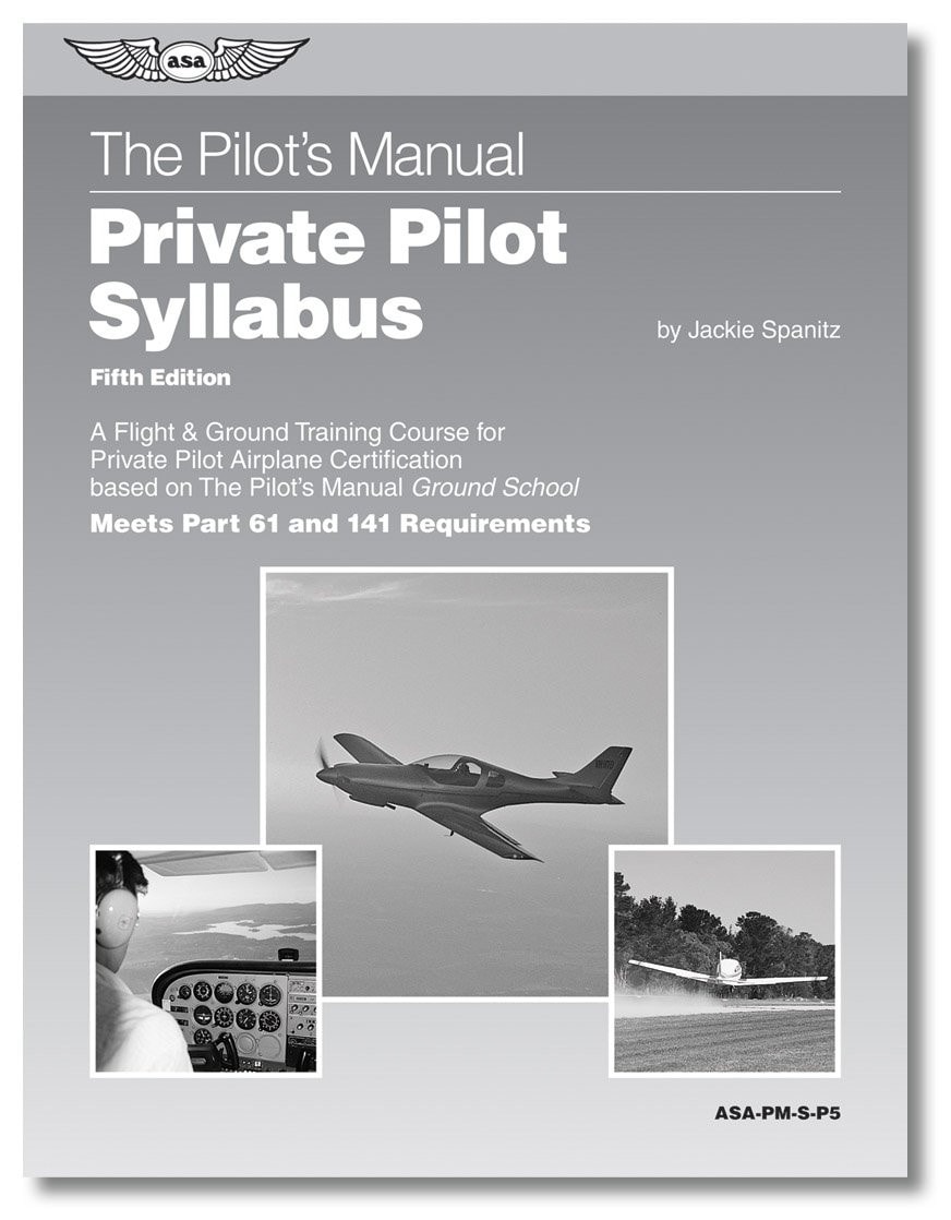 ASA Pilot's Manual: Private Pilot Syllabus