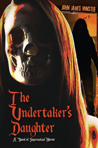 The Undertaker's Daughter A Novel of Supernatural Horror