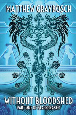 Without Bloodshed Book One of the Starbreaker