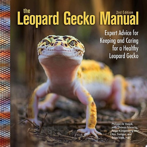 The Leopard Gecko Manual Expert Advice for Keeping and Caring for a Healthy Leopard Gecko