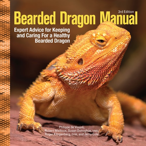 Bearded Dragon Manual, 3rd Edition: Expert Advice for Keeping and Caring for a Healthy Bearded Dragon