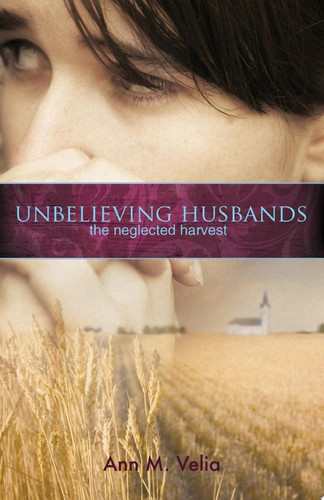 Unbelieving Husbands The Neglected Harvest