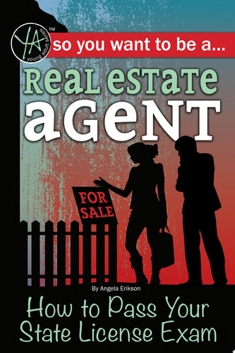 So You Want to Be a Real Estate Agent: How to Pass Your State License Exam
