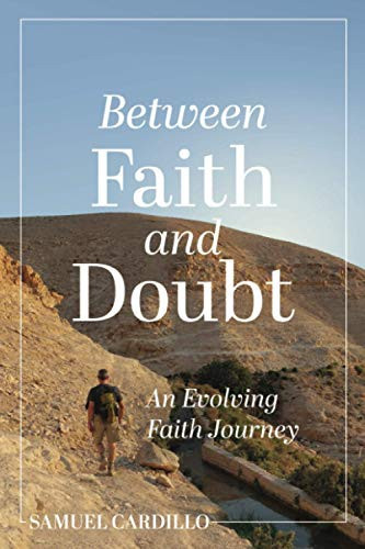 Between Faith and Doubt An Evolving Faith Journey