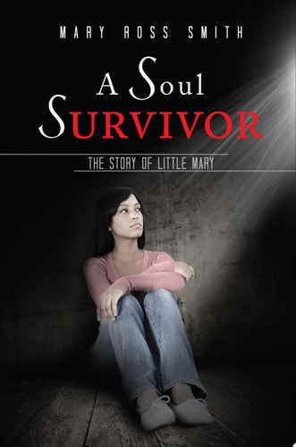 A Soul Survivor The Story of Little Mary