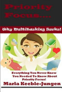 Priority Focus... Why Multitasking Sucks!