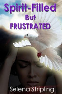 Spirit-Filled But Frustrated