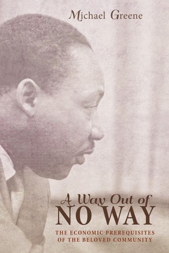 A Way Out of No Way The Economic Prerequisites of the Beloved Community