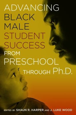 Advancing Black Male Student Success From Preschool Through PhD