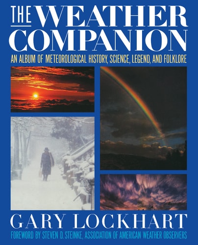The Weather Companion An Album of Meteorological History, Science, and Folklore