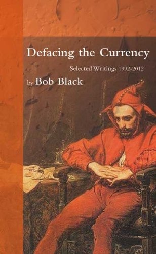 Defacing the Currency: Selected Writings 1992-2012