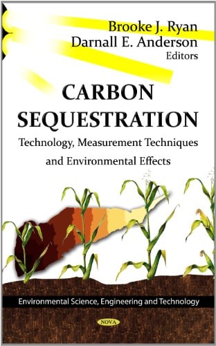 Carbon Sequestration Technology, Measurement Techniques, and Environmental Effects