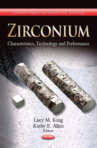 Zirconium Characteristics, Technology and Performance