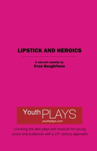 Lipstick and Heroics