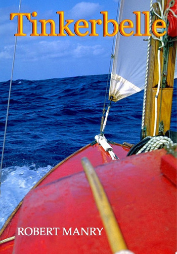 Tinkerbelle The Epic Story of Robert Manry's Transatlantic Voyage