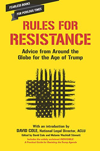 Rules for Resistance Advice from Around the Globe for the Age of Trump