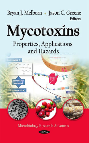Mycotoxins Properties, Applications, and Hazards