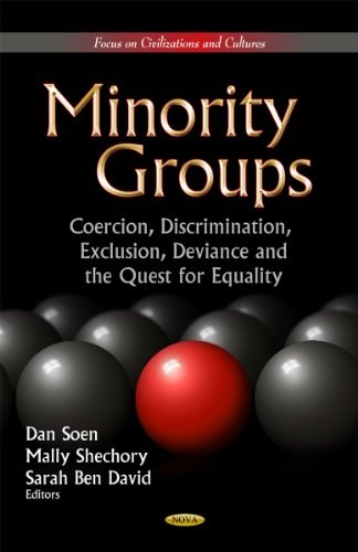 Minority Groups Coercion, Discrimination, Exclusion, Deviance and the Quest for Equality