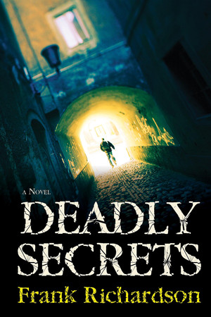 Deadly secrets: a novel