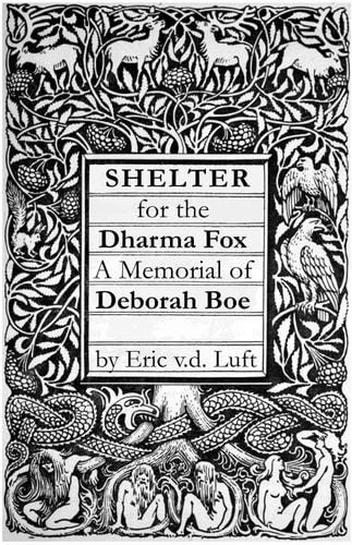 Shelter for the Dharma Fox A Memorial of Deborah Boe : Including Her Previously Unpublished Poems