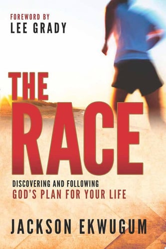 The Race Discovering and Following God's Plan for Your Life