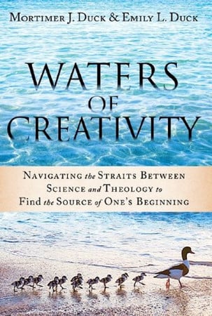 Waters of creativity: navigating the straits between science and theology to find the source of one's beginning