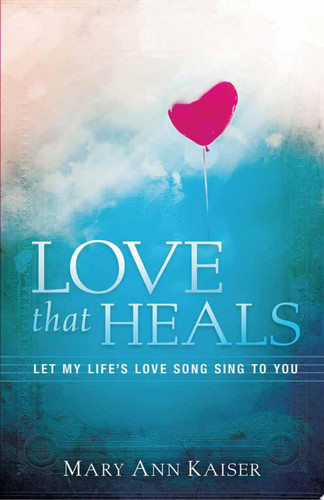 Love That Heals Let My Life's Love Song Sing to You