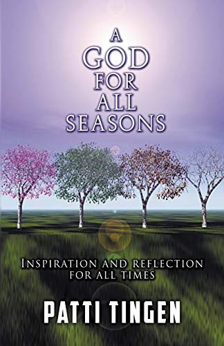 A God for All Seasons Inspiration and Reflection for All Times