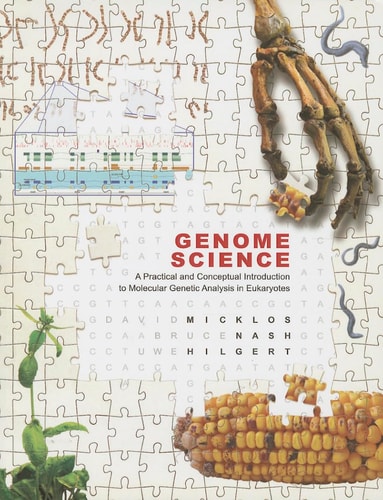 Genome Science A Practical and Conceptual Introduction to Molecular Genetic Analysis in Eukaryotes