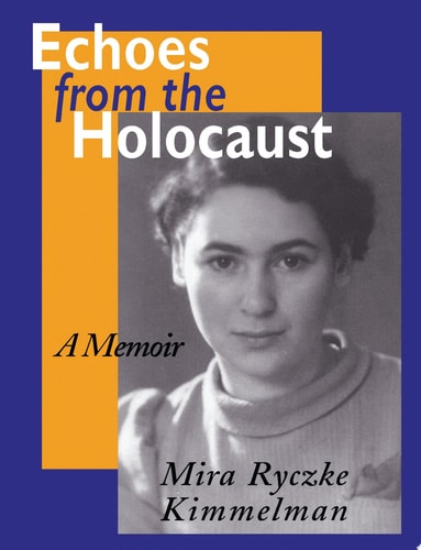 Echoes From The Holocaust A Memoir