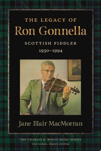 The Legacy of Ron Gonnella Scottish Fiddler, 1930–1994