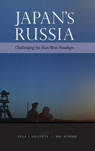 Japan's Russia Challenging the East-West Paradigm