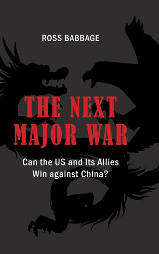 The Next Major War Can the US and Its Allies Win Against China?