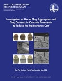 Investigation of Use of Slag Aggregates and Slag Cements in Concrete Pavements to Reduce the Maintenance Cost