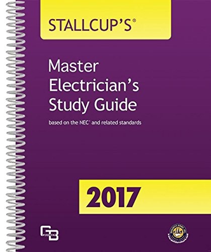 2017 Stallcup's Master Electrician's Study Guide Based on the 2017 NEC and Related Standards