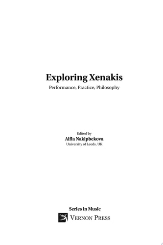 Exploring Xenakis: Performance, Practice, Philosophy
