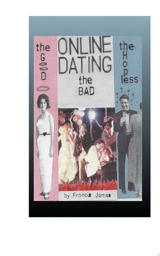 ONLINE DATING: the Good… the Bad… the Hopeless