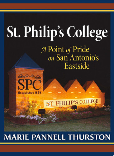 St. Philip's College A Point of Pride on San Antonio's Eastside