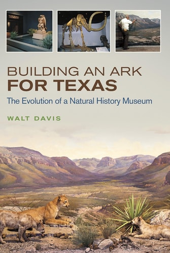 Building an Ark for Texas - The Evolution of a Natural History Museum