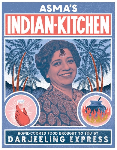 Asma's Indian Kitchen Home-Cooked Food Brought to You by Darjeeling Express