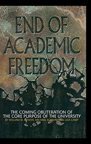 End of Academic Freedom The Coming Obliteration of the Core Purpose of the University