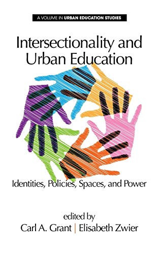 Intersectionality and Urban Education Identities, Policies, Spaces & Power