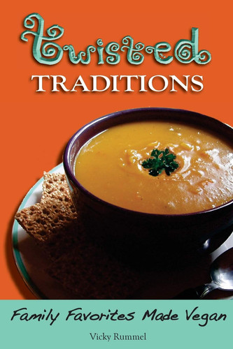 Twisted Traditions Family Favorites Made Vegan