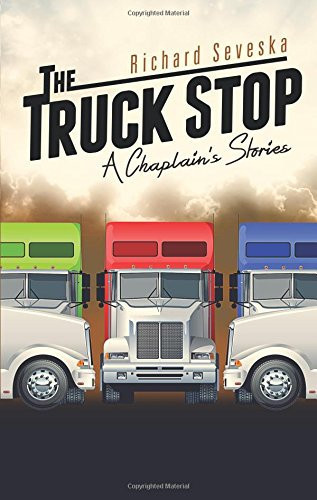 The Truck Stop A Chaplain's Stories