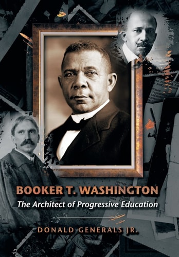 Booker T. Washington The Architect of Progressive Education