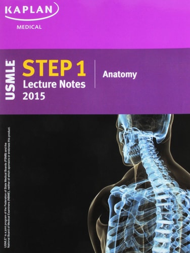 Kaplan USMLE Step 1 Lecture Notes 2015 Anatomy
